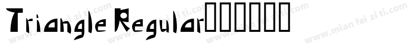 Triangle Regular字体转换